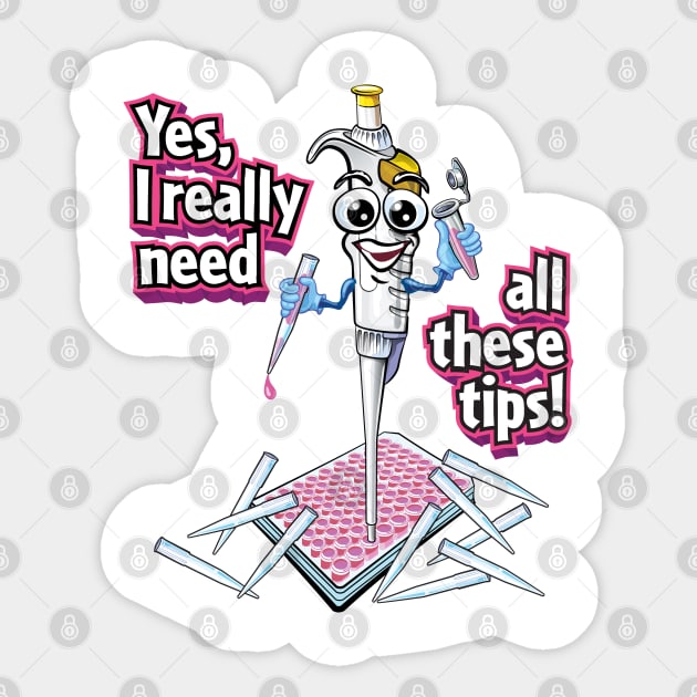 PCR Pipette Funny Cute Science Cartoon - Yes, I Really Need All These Tips Sticker by SuburbanCowboy